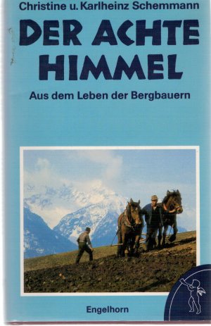 Der achte Himmel Aus dem Leben der Bergbauern