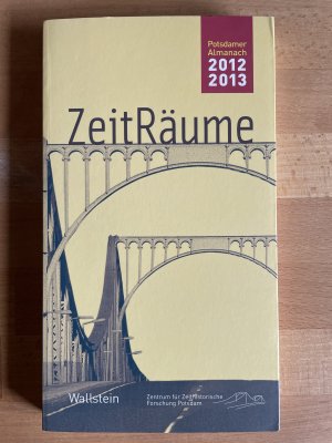 gebrauchtes Buch – Bösch, Frank; Sabrow, Martin – ZeitRäume: Potsdamer Almanach. Zentrum für Zeithistorische Forschung 2012/2013