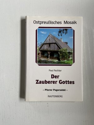 gebrauchtes Buch – Paul Fechter – Der Zauberer Gottes Pfarrer Pogorzelski