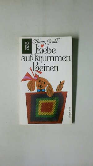 gebrauchtes Buch – Hans Gruhl – LIEBE AUF KRUMMEN BEINEN. Roman