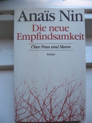 Die neue Empfindsamkeit. Über Mann und Frau und andere Essays, Vorträge und Aufsätze