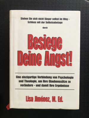 Besiege deine Angst! - Stehen Sie sich nicht länger selbst im Weg.