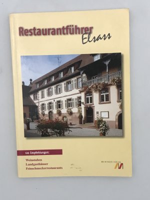 gebrauchtes Buch – Restaurantführer Elsass - 120 Empfehlungen - Weinstuben, Landgasthäuser, Feinschmeckerrestaurants