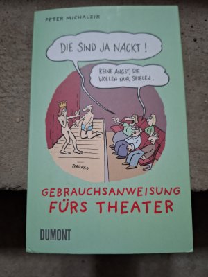 gebrauchtes Buch – Peter Michalzik – Die sind ja nackt! - Gebrauchsanweisung fürs Theater