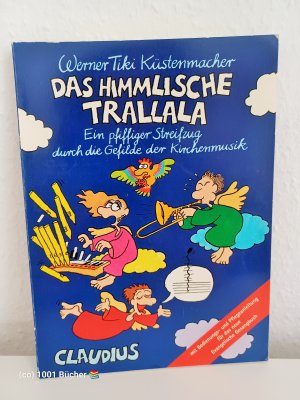 Das himmlische Trallala ~ Ein pfiffiger Streifzug durch die Gefilde der Kirchenmusik