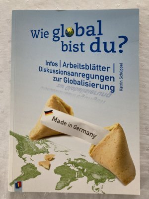 gebrauchtes Buch – Katrin Schüppel – Wie global bist du? - Infos, Arbeitsblätter, Diskussionsanregungen zur Globalisierung