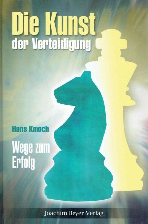 gebrauchtes Buch – Hans Kmoch – Kunst der Verteidigung. Wege zum Erfolg.