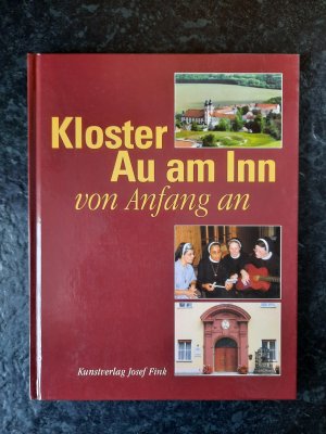 gebrauchtes Buch – Walter Brugger; Caroline Gigl – Kloster Au am Inn - von Anfang an