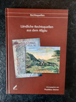 Ländliche Rechtsquellen aus dem Allgäu - Klösterliche Herrschaften und hochstiftische Pflegämter