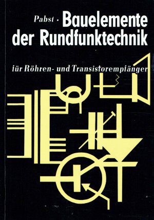 gebrauchtes Buch – Bernhard Pabst – Bauelemente der Rundfunktechnik für Röhren- und Transistorempfänger.