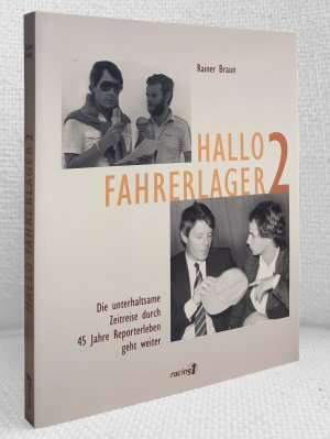 Hallo Fahrerlager 2 : Die unterhaltsame Zeitreise durch 45 Jahre Reporterleben geht weiter - - - WIDMUNGSEXEMPLAR