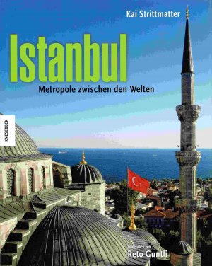 Istanbul: Metropole zwischen den Welten. Ein Bildband.