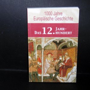 1000 Jahre Europäische Geschichte - Das 12. Jahrhundert