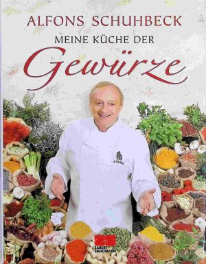 gebrauchtes Buch – Alfons Schuhbeck – Meine Küche der Gewürze.