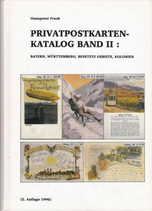 Privatpostkarten-Katalog Band II - Bayern, Württemberg, Besetzte Gebiete, Deutsche Kolonien