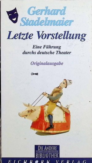 gebrauchtes Buch – Gerhard Stadelmaier – Letzte Vorstellung: Eine Führung durchs deutsche Theater.