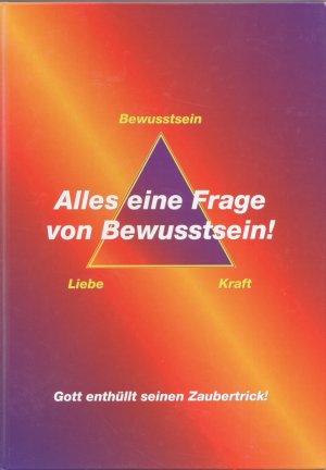 Alles eine Frage von Bewusstsein