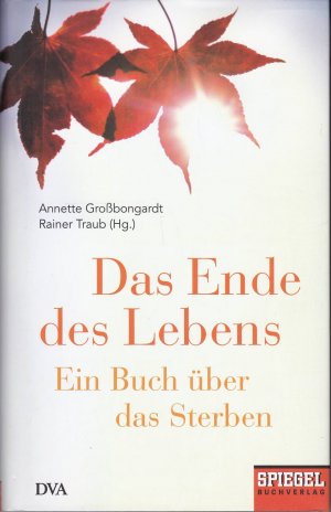 gebrauchtes Buch – Großbongardt, Annette; Traub, Rainer – Das Ende des Lebens - ein Buch über das Sterben