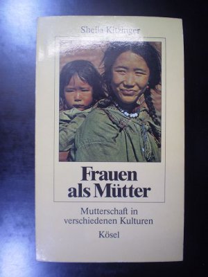 Frauen als Mütter. Mutterschaft in verschiedenen Kulturen