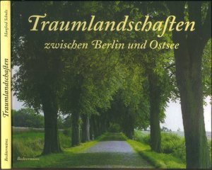 Traumlandschaften zwischen Berlin und Ostsee