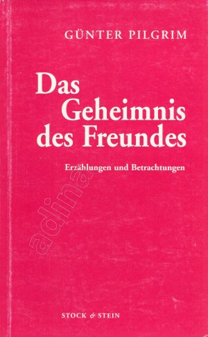 Das Geheimnis des Freundes // Erzählungen und Betrachtungen