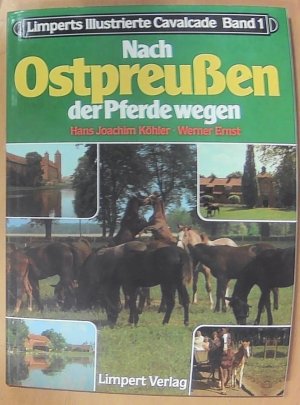 gebrauchtes Buch – Köhler, Hans J; Ernst, Werner – Nach Ostpreussen der Pferde wegen