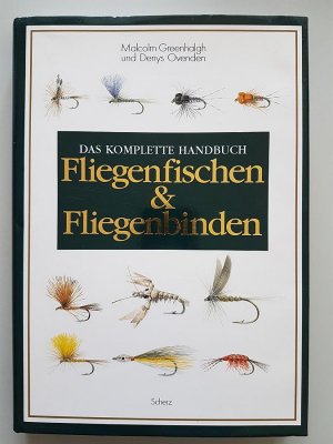 Das komplette Handbuch Fliegenfischen & Fliegenbinden