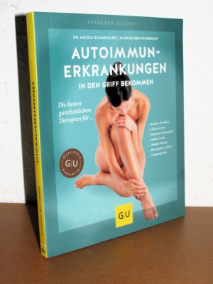 gebrauchtes Buch – Schaenzler, Nicole; Breitenberger – Autoimmunerkrankungen in den Griff bekommen - Die besten ganzheitlichen Therapien