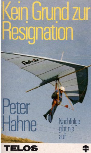 gebrauchtes Buch – Peter Hahne – Kein Grund zur Resignation