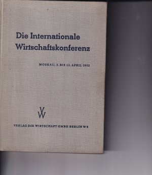 Die Internationale Wirtschaftskonferenz, Moskau, 3. bis 12. April 1952