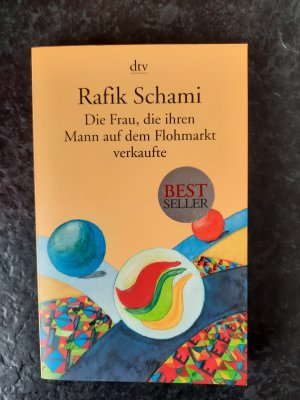 gebrauchtes Buch – Rafik Schami – Die Frau, die ihren Mann auf dem Flohmarkt verkaufte oder wie ich zum Erzähler wurde. *SIGNIERT