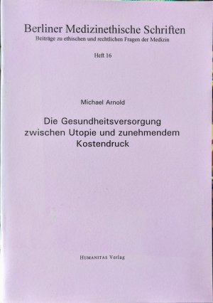 Die Gesundheitsversorgung zwischen Utopie und zunehmendem Kostendruck