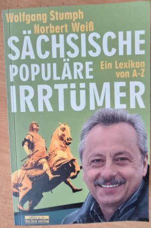 gebrauchtes Buch – Stumph, Wolfgang; Weiss – Sächsische populäre Irrtümer. Ein Lexikonmbon A-Z