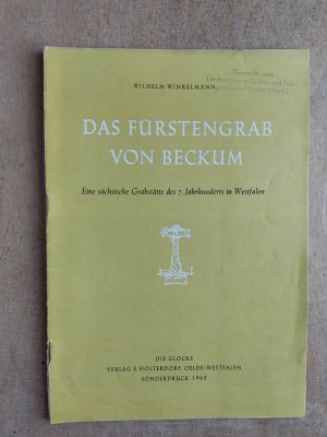 antiquarisches Buch – Wilhelm Winkelmann – Das Fürstengrab von Beckum, sächsische Grabstätte des 7. H. in Westfalen