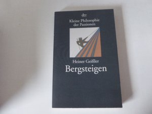 gebrauchtes Buch – Heiner Geißler – Bergsteigen. Kleine Philosophie der Passionen. TB