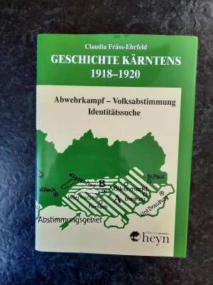 gebrauchtes Buch – Claudia Fräss-Ehrfeld – Geschichte Kärntens. Band 3/2, 1918 - 1920 : Abwehrkampf - Volksabstimmung, Identitätssuche.