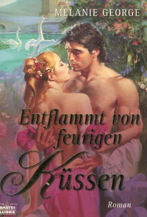 gebrauchtes Buch – Melanie George – Entflammt von feurigen Küssen