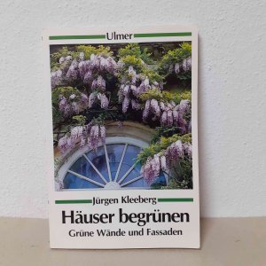 Häuser begrünen. Grüne Wände und Fassaden