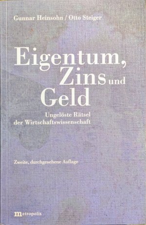 Eigentum, Zins und Geld - Ungelöste Rätsel der Wirtschaftswissenschaft