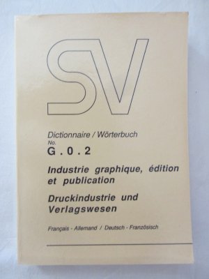 gebrauchtes Buch – Schnellmann Verlag: Wörterbuch Druckindustrie und Verlagswesen - Französisch / Schnellmann Verlag: Dictionnaire Industrie graphique, édition et publication - Allemand