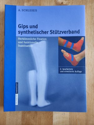 gebrauchtes Buch – A Schleikis – Gips und synthetischer Stützverband - Herkömmliche Fixation und funktionelle Stabilisation