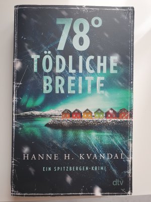 gebrauchtes Buch – Kvandal, Hanne H – 78° tödliche Breite - Ein Spitzbergen-Krimi