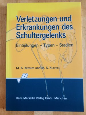 gebrauchtes Buch – Kessler, Markus A – Verletzungen und Erkrankungen des Schultergelenks - Einteilungen - Typen - Stadien