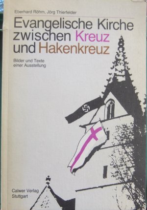 gebrauchtes Buch – Eberhard Röhm – Evangelische Kirche zwischen Kreuz und Hakenkreuz