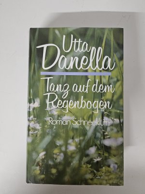 gebrauchtes Buch – Utta Danella – Tanz auf dem Regenbogen