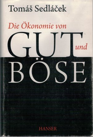 gebrauchtes Buch – Tomas Sedlacek – Die Ökonomie von Gut und Böse