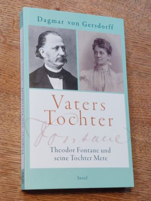 gebrauchtes Buch – Gersdorff, Dagmar von – Vaters Tochter - Theodor Fontane und seine Tochter Mete