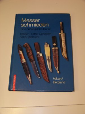 gebrauchtes Buch – Håvard Bergland – Messer schmieden Eine Norwegische Kunst +++ Harvard Bergland TOP!!!