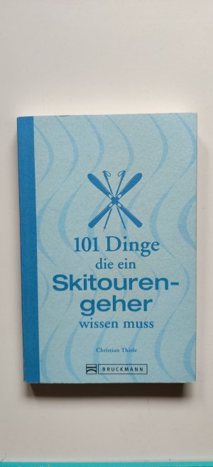 101 Dinge, die ein Skitourengeher wissen muss