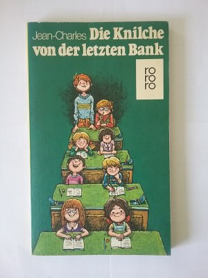 Die Knilche von der letzten Bank - aus Kindermund und Pennälerheften; [ausgew. aus La foire aux cancres und Le rire en herbe]